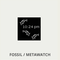 Fossil / Metawatch